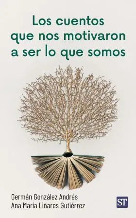 Los Cuentos que nos Motivaron a Ser lo que Somos