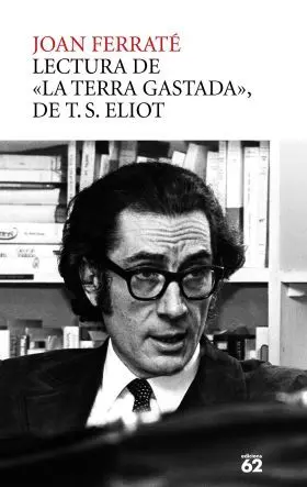 La Terra Gastada. T. s. Eliot