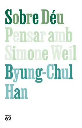 Sobre Deu. Pensar Amb Simone Weil