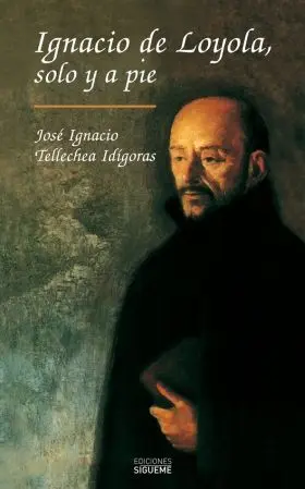 Ignacio de Loyola, Solo y a Pie