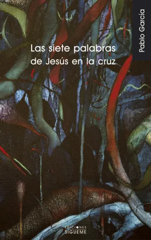 Siete Palabras de Jesus en la Cruz