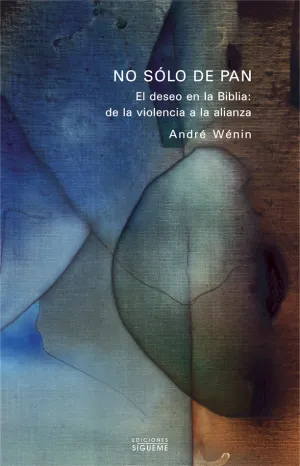 No Solo de Pan. El Deseo en la Biblia: de la Viole