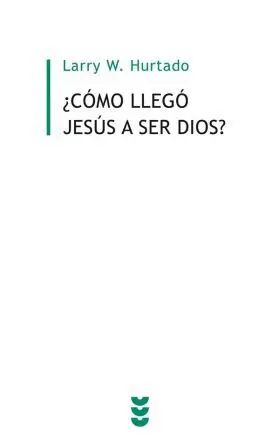 ¿Cómo Llegó Jesús a Ser Dios?