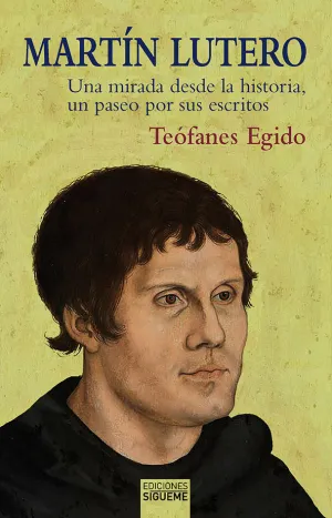 Martin Lutero. Una Mirada Desde la Historia, un Pa
