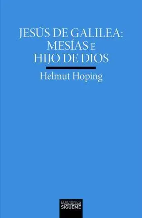 Jesus de Galilea: Mesias e Hijos de Dios
