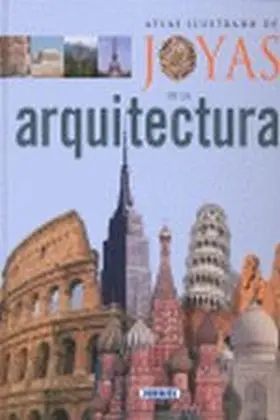 Joyas de la Arquitectura,Atlas Ilustrado
