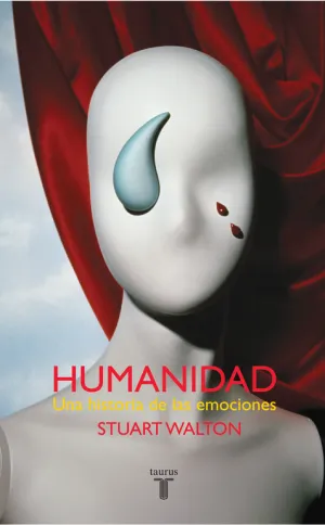Humanidad. Una Historia de las Emociones