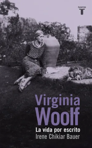 Virginia Woolf. Vida por Escrito, la