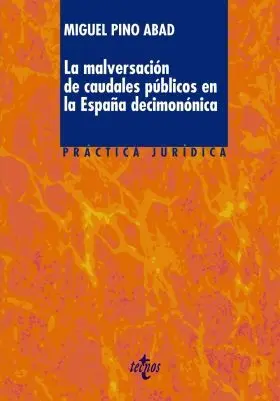 La Malversacion de Caudales Publicos en la España
