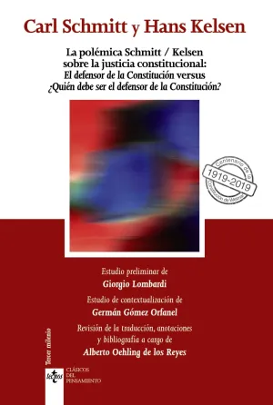 La Polémica Schmitt/Kelsen Sobre la Justicia Constitucional: el Defensor de la C