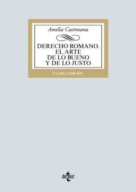 Derecho Romano. El Arte de lo Bueno y de lo Justo