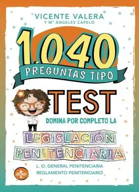 1040 Preguntas Tipo Test. Legislacion Penitenciari