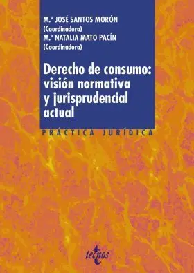Derecho de Consumo: Vision Normativa y Jurisprudencial Actual