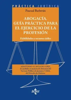 Abogacia. Guia Practica para el Ejercicio de la Profesion