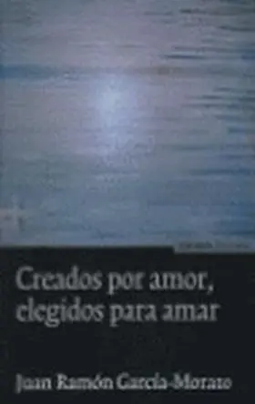 Creados por Amor, Elegidos para Amar