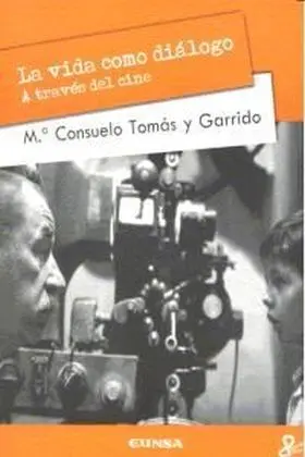 La Vida Como Dialogo a Traves del Cine