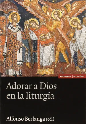 Adorar a Dios en la Liturgia