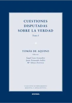 Cuestiones Disputadas Sobre la Verdad Tomo I