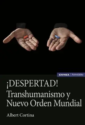 ¡Despertad! Transhumanismo y Nuevo Orden Mundial