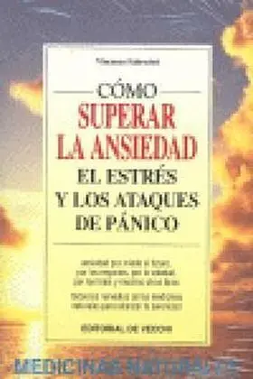 Como Superar la Ansiedad, el Estres y Ataques de P