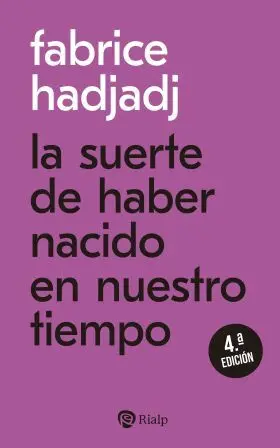 Suerte de Haber Nacido en nuestro Tiempo, la