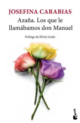 Azaña. Los que le Llamabamos Don Manuel