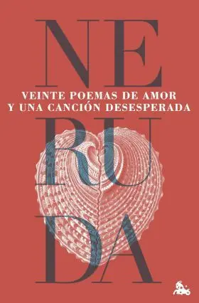 Veinte Poemas de Amor y una Cancion Desesperada