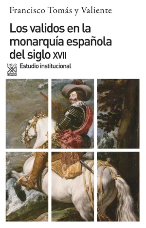 Validos en la Monarquia Española del S. Xvii