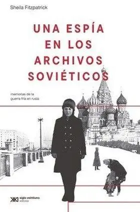 Una Espia en los Archivos Sovieticos