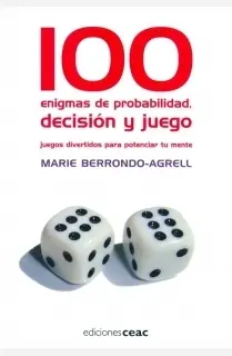 100 Enigmas de Probabilidad,Decision y Juego
