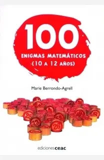 100 Enigmas Matematicos. 10-12 Años