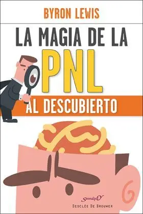 Magia de la Pnl Al Descubierto,La