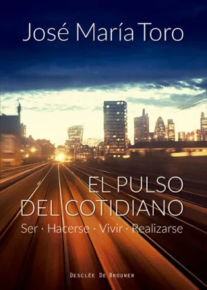 Pulso del Cotidiano,El. Ser-Hacerse-Vivir-Realizar