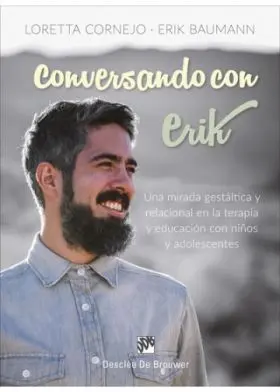 Conversando con Erik. Una Mirada Gestaltica y Rela