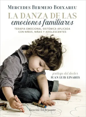 La Danza de las Emociones Familiares. Terapia Emocional Sistémica Aplicada con N