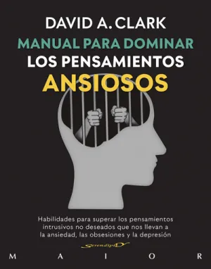 Manual para Dominar los Pensamientos Ansiosos