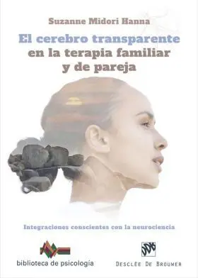 El Cerebro Transparente en la Terapia Familiar y de Pareja. Integ
