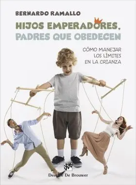 Hijos Emperadores, Padres que Obedecen:como Manejar Limites