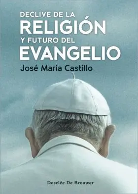 Declive de la Religion y Futuro del Evangelio
