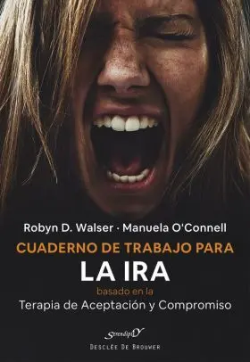 Cuaderno de Trabajo para la Ira Basado en la Terapia de Aceptació