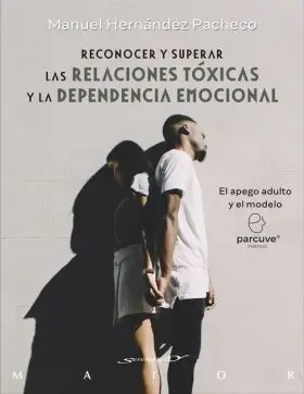 Reconocer y Superar las Relaciones Toxicas y la Dependencia