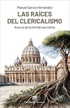 Raices del Clericalismo, las