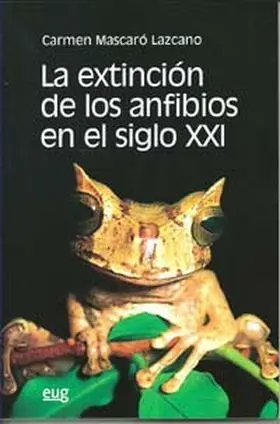 Extincion de los Anfibios en el Siglo Xxi, la
