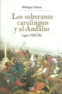 Soberanos Carolingios y Al-Andalus (Siglos Viii-Ix