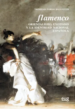 Flamenco Orientalismo Exotismo y la Identidad Naci