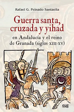 Guerra Santa, Cruzada y Yihad en Andalucia y el R