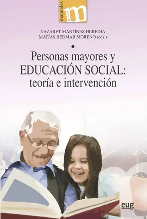 Personas Mayores y Educacion Social: Teoria e Inte