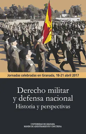 Derecho Militar y Defensa Nacional. Historia y Perspectivas