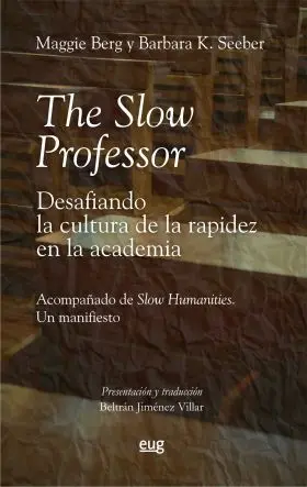 The Slow Professor: Desafiando la Cultura de la Rapidez en la Aca