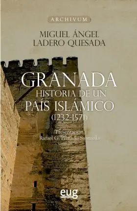 Granada, Historia de un País Islámico (1232-1571)